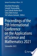 Proceedings of the 7th International Conference on the Applications of Science and Mathematics 2021 : Sciemathic 2021 /