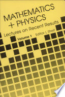 Mathematics + physics : lectures on recent results /