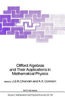 Clifford algebras and their applications in mathematical physics /