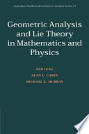 Geometric analysis and lie theory in mathematics and physics /