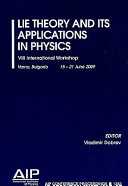 Lie theory and its applications in physics : VIII International Workshop, Varna, Bulgaria, 15-21 June 2009 /