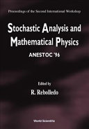 Stochastic Analysis and Mathematical Physics, ANESTOC '96 : proceedings of the Second International Workshop, Viña del Mar, Chile, 16-20 December 1996 /