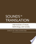 Sounds in translation : intersections of music, technology and society /