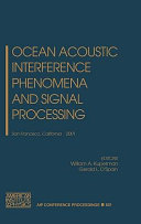 Ocean acoustic interference phenomena and signal processing : San Francisco, California 1-3 May 2001 /
