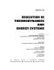 Education in thermodynamics and energy systems : presented at the winter annual meeting of the American Society of Mechanical Engineers, Dallas, Texas, November 25-30, 1990 /