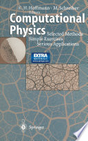 Computational physics : selected methods, simple exercises, serious applications /