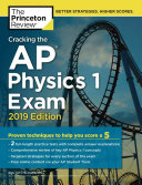 The Princeton Review : cracking the AP physics 1 exam, 2019 /
