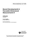 Recent developments in traceable dimensional measurements III : 31 July-1 August 2005, San Diego, California /