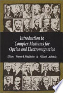 Introduction to complex mediums for optics and electromagnetics /