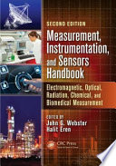 Measurement, instrumentation, and sensors handbook : electromagnetic, optical, radiation, chemical, and biomedical measurement /
