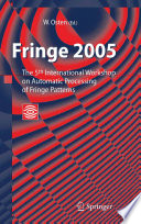 Fringe 2005 : the 5th International Workshop on Automatic Processing of Fringe Patterns /