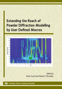 Extending the reach of powder diffraction modelling by user defined macros : special topic volume with invited peer reviewed papers only /