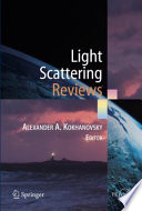 Light scattering reviews : single and multiple light scattering /
