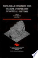 Nonlinear dynamics and spatial complexity in optical systems : the Forty-first Scottish Universities' Summer School in Physics, Edinburgh, August 1992 /