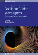 Nonlinear guided wave optics : a testbed for extreme waves /