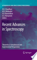 Recent advances in spectroscopy : theoretical, astrophysical and experimental perspectives /