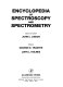 Encyclopedia of spectroscopy and spectrometry /