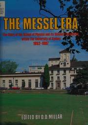 The Messel era : the story of the School of Physics and its Science Foundation within the University of Sydney, Australia, 1952-1987 /