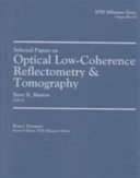 Selected papers on optical low-coherence reflectometry & tomography /