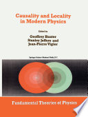 Causality and locality in modern physics : proceedings of a symposium in honour of Jean-Pierre Vigier /