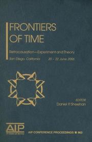 Frontiers of time : Retrocausation - Experiment and Theory, San Diego, California, 20-22 June 2006 /