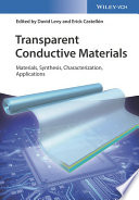 Transparent conductive materials : materials, synthesis, characterization, applications /