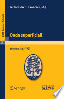 Onde superficiali : lectures given at the Centro Internazionale Matematico Estivo (C.I.M.E.), held in Varenna (Como), Italy, September 4-13, 1961 /