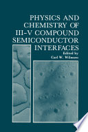 Physics and chemistry of III-V compound semiconductor interfaces /