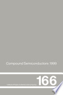 Compound semiconductors 1999 : proceedings of the 26th international symposium on compound semiconductors, 23-26th August 1999, Berlin, Germany /