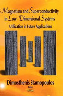 Magnetism and superconductivity in low-dimensional systems : utilization in future applications /