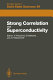 Strong correlation and superconductivity : proceedings of the IBM Japan international symposium, Mt. Fuji, Japan, 21-25 May, 1989 /