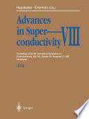 Advances in superconductivity VIII : proceedings of the 8th International Symposium on Superconductivity (ISS '95), October 30-November 2, 1995, Hamamatsu /