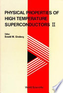 Physical properties of high temperature superconductors II /