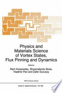 Physics and materials science of vortex states, flux pinning and dynamics /
