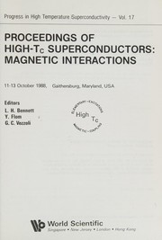 Proceedings of high-Tc[subscript] superconductors, magnetic interactions : 11-13 October 1988, Gaithersburg, Maryland, USA /