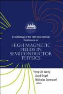 Proceedings of the 16th Conference on High Magnetic Fields in Semiconductor Physics : Tallahassee, Florida, USA, August 2-6, 2004 /
