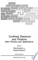 Confined electrons and photons : new physics and applications /