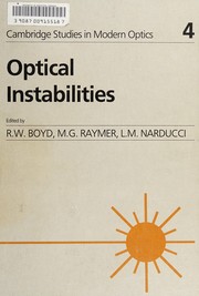 Optical instabilities : proceedings of the International Meeting on Instabilities and Dynamics of Lasers and Nonlinear Optical Systems, University of Rochester, June 18-21, 1985 /
