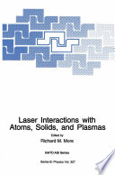 Laser interactions with atoms, solids, and plasmas /