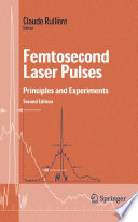 Femtosecond laser pulses : principles and experiments /