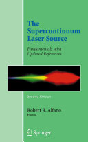 The supercontinuum laser source : fundamentals with updated references /