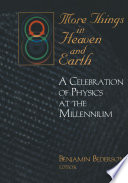 More things in heaven and earth : a celebration of physics at the millennium /