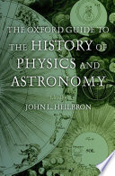 The Oxford guide to the history of physics and astronomy /