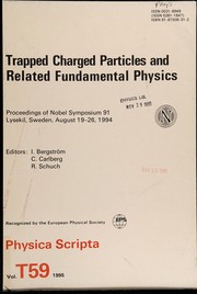 Trapped charged particles and related fundamental physics : proceedings of Nobel Symposium 91, Lysekil, Sweden, August 19-26, 1994 /