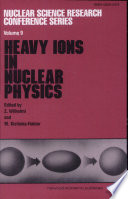 Heavy ions in nuclear physics : proceedings of the XVI Mikolajki Summer School of Nuclear Physics held in Mikolajki, Poland, August 27-September 7, 1984 /