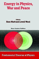 Energy in physics, war and peace : a festschrift celebrating Edward Teller's 80th birthday /