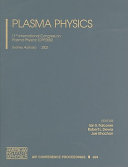Plasma physics : 11th International Congress on Plasma Physics : ICPP2002 : Sydney, Australia, 15-19 July 2002 /