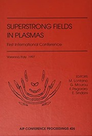 Superstrong fields in plasmas : First International Conference : Varenna, Italy, August-September, 1997 /