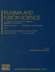 Plasma and fusion science : 16th IAEA Technical Meeting on Research using Small Fusion Devices : México City, México, 30 November-3 December 2005 ; and,  XI Latin American Workshop on Plasma Physics : México City, México, 5-9 December 2005 /