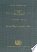 Laser-plasma acceleration : proceedings of the International School of Physics "Enrico Fermi" Course CLXXIX, Varenna on Lake Como, Villa Monastero, 20-25 June 2011 /